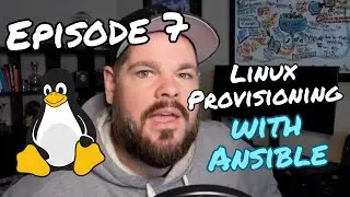 Episode 7: Provisioning Linux Machines With Ansible