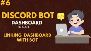 #6  LINKING  DISCORD BOT WITH DASHBOARD