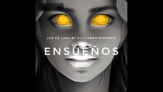 Poesía Espiritual para Sanar tu Alma - Luz de Luna By Guillermo Morante - Ensueños SIN PUBLICIDAD