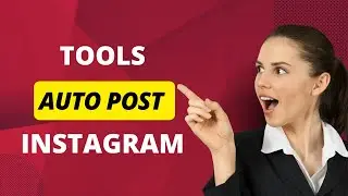Tools Auto Post Instagram | Auto Post Multiple Instagram