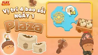 PLAY TOGETHER VNG | HƯỚNG DẪN VỊ TRÍ 4 BAO SỒI TẠI PLAZA NGÀY 1 - ĐI TÌM SỒI NGON