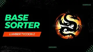 Base Sorter - Lumber Tycoon 2 Script