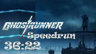 Speedrun призрачного быстробега Ghostrunner 36:22 (any% OOB)