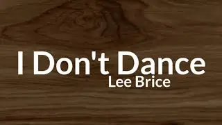 Lee Brice - I Don't Dance (Lyrics)