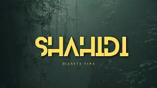 Dizasta Vina - Shahidi