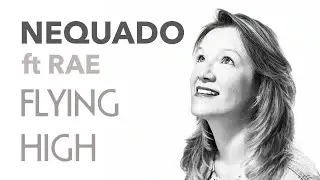 Nequado ft. Rae - Flying High