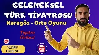 Geleneksel Türk Tiyatrosu KARAGÖZ - ORTA OYUNU📌 10.Sınıf Edebiyat Tiyatro Ünitesi / Deniz Hoca +PDF