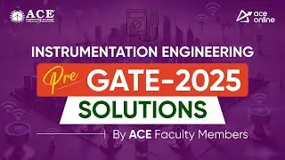 Pre GATE 2025 Exam Solutions for Instrumentation Engg | Detailed Solutions by ACE Faculty Members