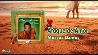 Marcos Llunas - Ataque de Amor