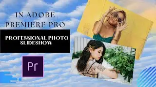 Professional PHOTO SLIDESHOW in Adobe Premiere Pro Samples