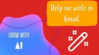 AI for Gmail - How to Use Google Help Me Write in Gmail App