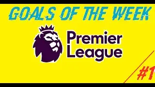 BARCLAYS PREMIER LEAGUE- Goals of the week#1
