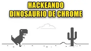 Hackeando el Dinosaurio de Google Chrome