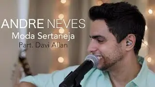ANDRE NEVES - Moda Sertaneja - Part. Davi Allan