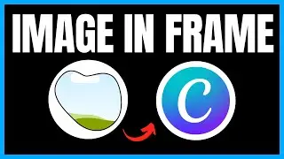 How to Add Photos to Frames in Canva | Complete Guide 2024