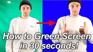 How to Green Screen in 30 Seconds 