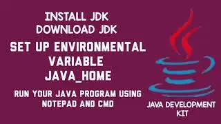 DOWNLOAD AND INSTALL JDK|SET ENVIRONMENTAL VARIABLE |JAVA HOME|RUN JAVA PROGRAM USING NOTEPAD & CMD