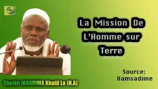 {La Mission de l'Homme sur Terre } \\ Cheikh Ibrahima Khalil Lô (H.A)