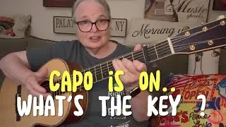 Learn The Easy Way!  Find the Key Using A Capo ** Practical Approach On The Guitar.      