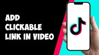 How To Add Clickable Link In TikTok Video (Quick & Easy Tutorial)