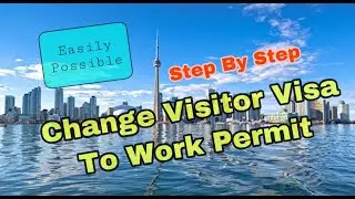 How to change Canadian visitor visa into work visa (LMIA, PR)? Canada Immigration News, updates