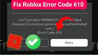 How To Fix Error Code 610 on Roblox (2025) | fix error Code Roblox