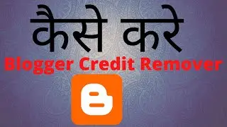 remove footer credit  from blogger template | blogger credit remover | blogger footer credit remove