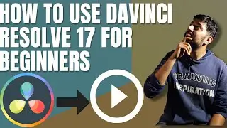 How to use DaVinci Resolve 17 : Tutorial For Beginners