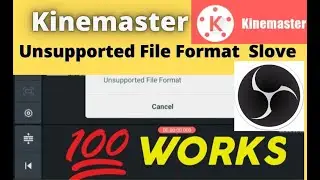 Kinemaster Unsupported Resolution Problem Fix ||  Unsupported Video All Problem Solved In Kinemaster