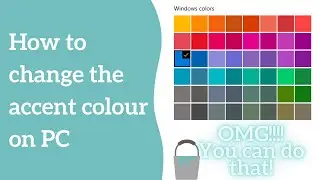 How to change the accent colour on PC