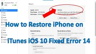 Fix iTunes Error 14: How to Restore iPhone on iTunes iOS 10 (2016)