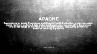 Medical vocabulary: What does APACHE mean