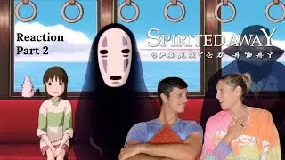 Spirited Away Reaction Part 2