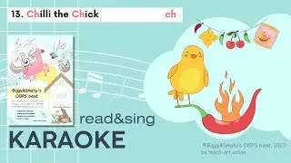 Chilli the Chick KARAOKE      -CH- phonics song