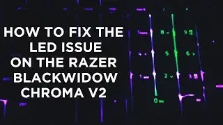 How To Fix The RGB Led Issue On The Razer Blackwidow Chroma V2 Numpad