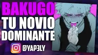 Bakugo DOMINANTE 😱💜 | ASMR Bakugou | Roleplay