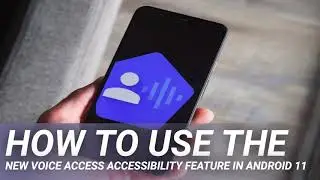 How to use the new Voice Access accessibility feature in Android 11