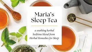 Herbal Remedies For Sleep by Maria Noel Groves