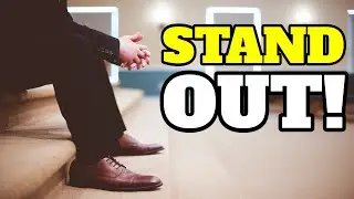 How Do You Stand Out in Interviews?