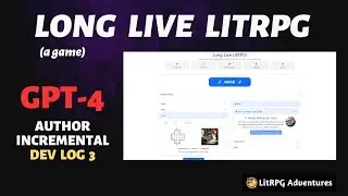 Long Liive LitRPG: Author Themed Incremental Meta Game made with GPT-4 + DALLE2  (Dev Log 3)