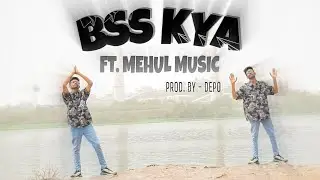 MEHUL MUSIC - BSS KYA || PROD. BY @Depobeats  || 2021 LATEST RAP VIDEO SONG