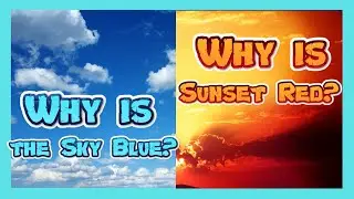 Why is the SKY BLUE? | Why SUNSET is RED?