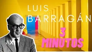 Luis Barragán en 3 Minutos / Arquitextura