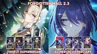 Forgotten Hall 2.3 | FireFly SuperBreak & Acheron Hypercary | Honkai StarRail