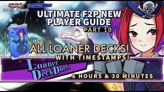 ULTIMATE F2P NEW PLAYER GUIDE PART 10 - FINISHING ALL LOANER DECKS IN ONE SITTING! 6 HOURS & 30 MINS