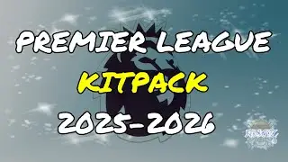 Premier League 202526 Kitpack -  PES 2021 & FL25