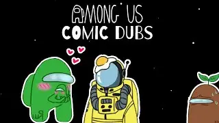 Among Us Comic Dubs! Part 1
