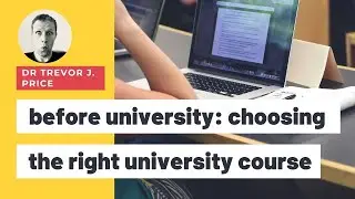Choosing the right university course