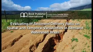 Evaluating of Sediment Delivery Ratio on Spatial and Temporal Variabilities in Semiarid Watershed