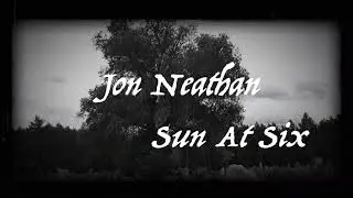 Jon Neathan/Sun at Six - Reminiscence 'reworked'